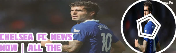 Epl news now chelsea